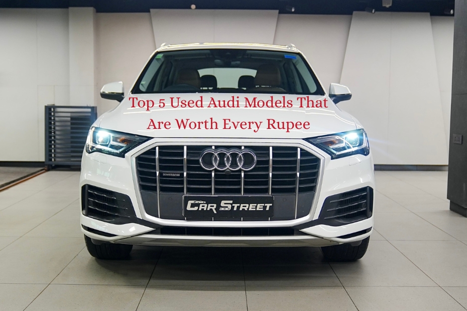 Top 5 Used Audi Models That Are Worth Every Rupee